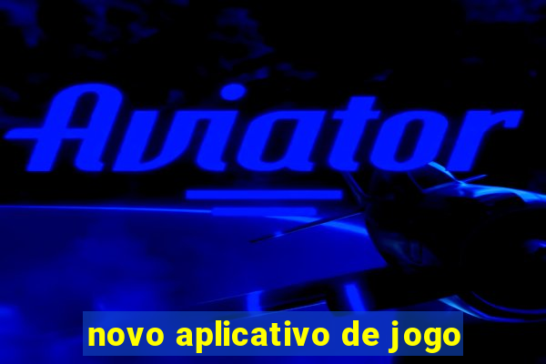 novo aplicativo de jogo